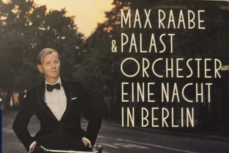 Max Raabe og Palastorchester. Album, Eine Nacht in Berlin